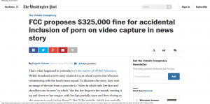 FCC proposes $325,000 fine for accidental inclusion of porn on video capture in news story - The Washington Post